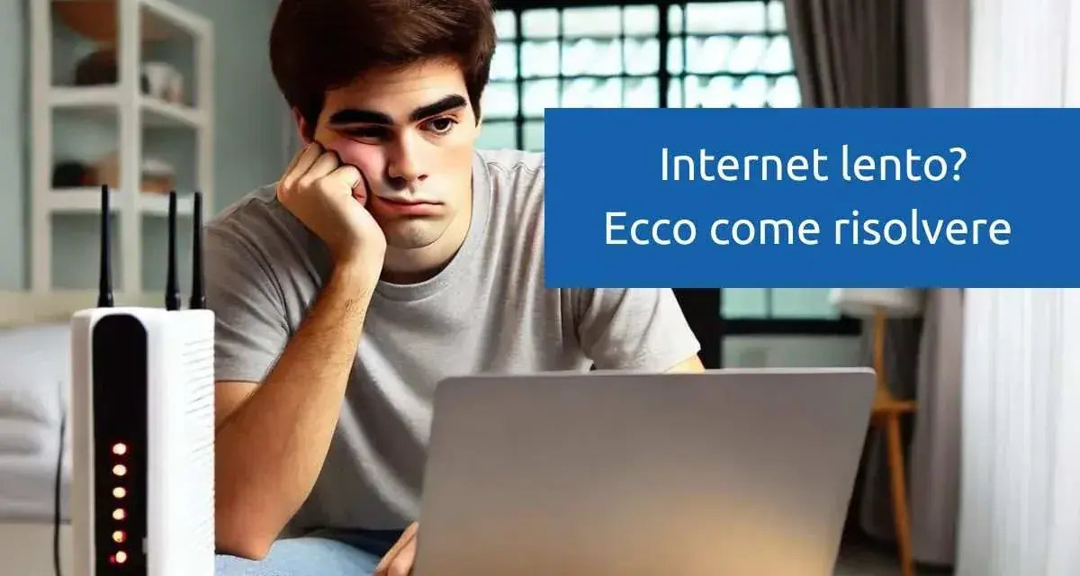 Giovane annoiato davanti a un router e un laptop, con la scritta "Internet lento? Ecco come risolvere".