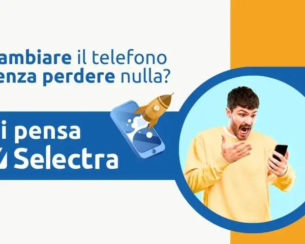 Uomo sorpreso guarda il telefono. Testo: "Cambiare il telefono senza perdere nulla? Ci pensa Selectra". Un razzo esce da uno smartphone.