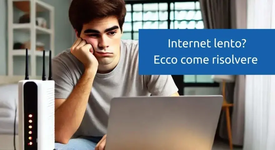 Giovane annoiato davanti a un router e un laptop, con la scritta "Internet lento? Ecco come risolvere".